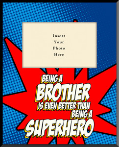 Super-Brother Vertical Picture Frame (Insert Your Photo) Super-Brother Vertical Picture Frame (Insert Your Photo)