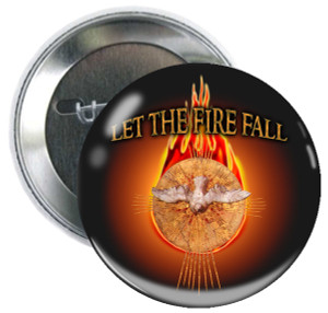 Let the Fire Fall Button Let the Fire Fall Button