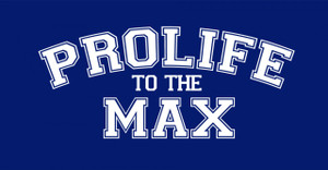 ProLife to the Max Vinyl Bumper Sticker ProLife to the Max Vinyl Bumper Sticker