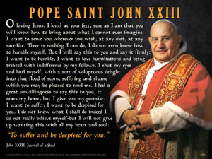 Pope Saint John XXIII To Suffer and Be Despised for You Poster