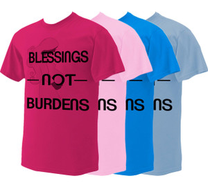 Blessings Not Burdens T-Shirt Blessings Not Burdens T-Shirt