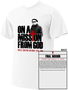 St. John Paul II On A Mission from God T-Shirt St. John Paul II On A Mission from God T-Shirt
