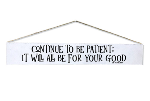 "Continue to be Patient" St. Padre Pio Quote Plaque
