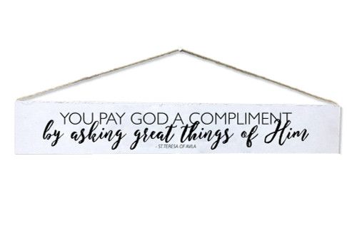 "You Pay God" St. Teresa of Avila Quote Plaque