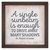 "A Single Sunbeam" Rustic Framed Quote "A Single Sunbeam" Rustic Framed Quote