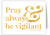 "Pray & Always be Vigilant" Quote Note Card