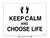 Keep Calm and Choose Life Yard Sign