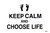 Keep Calm and Choose Life Waterproof Signs (Pack of 12)