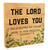 "The Lord Loves You" Rustic Box Art  "The Lord Loves You" Rustic Box Art