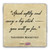 "Speak Softly" Tumbled Stone Coaster