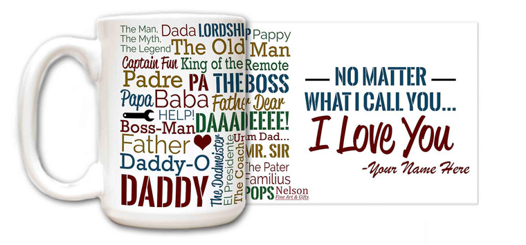 Personalized Dad, No Matter What I Call You Quote Mug