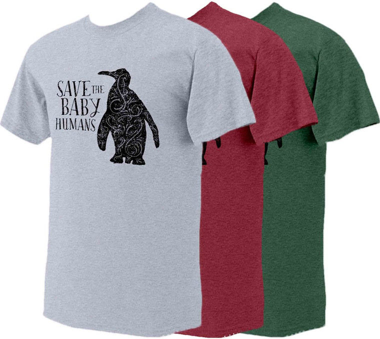 Save the Baby Humans Penguin Vintage Heather Pro-Life T-Shirt Save the Baby Humans Penguin Vintage Heather Pro-Life T-Shirt