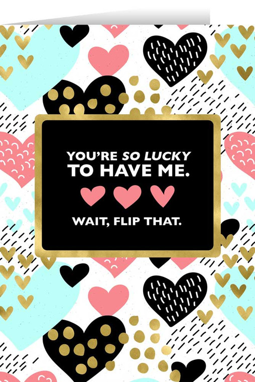 You're So Lucky Valentine's Day Greeting Card