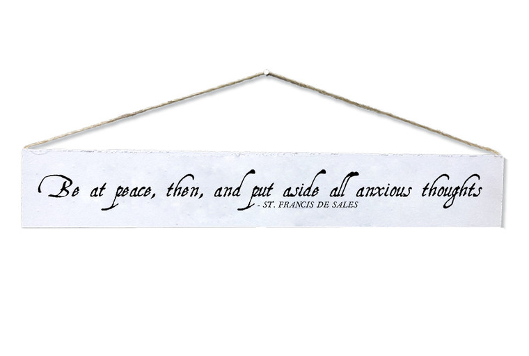 "Be at Peace" St. Francis de Sales Quote Plaque