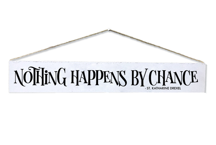 "Nothing Happens" St. Katharine Drexel Quote Plaque