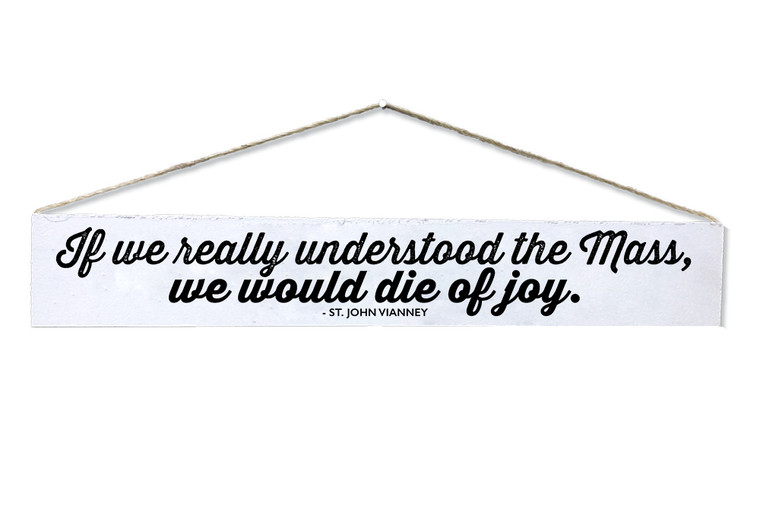 "If We Really Understood" St. John Vianney Quote Plaque