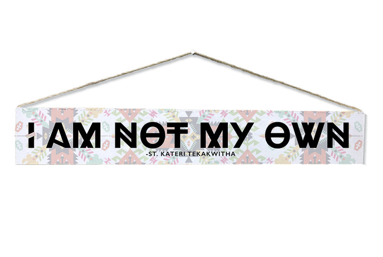 "I Am Not" St. Kateri Tekakwitha Quote Plaque