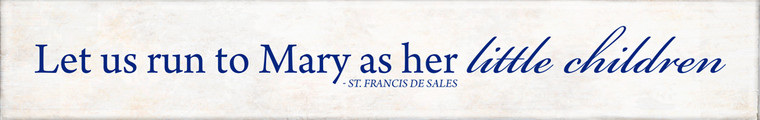 "Run to Mary" St. Francis de Sales Quote Plaque