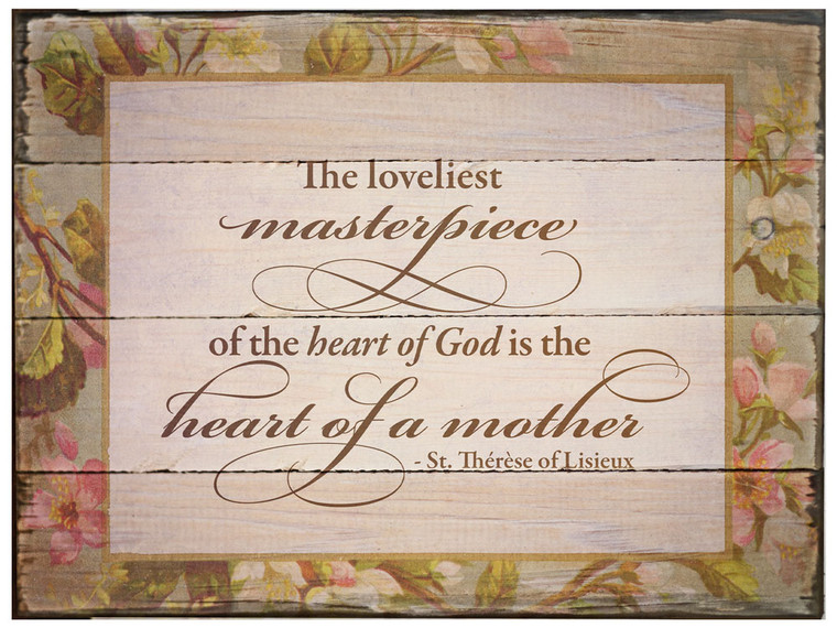 The Loveliest Masterpiece St. Thérèse of Lisieux Rustic Wood Plaque
