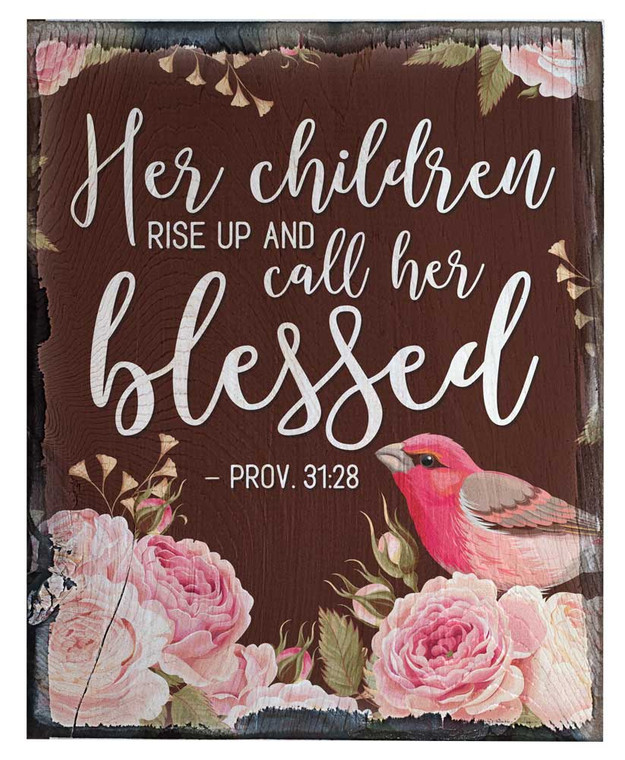 Her Children Rise Up Proverbs 31:28 Rustic Wood Plaque