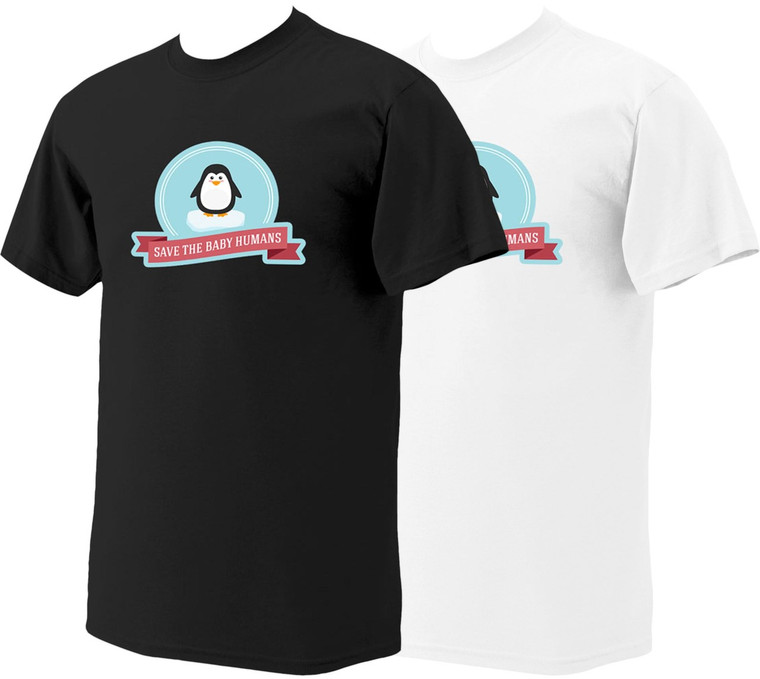 Save the Baby Humans Penguin Pro-Life T-Shirt