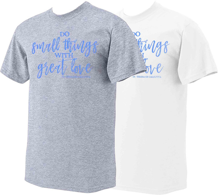 "Do Small Things" St. Teresa of Calcutta T-Shirt