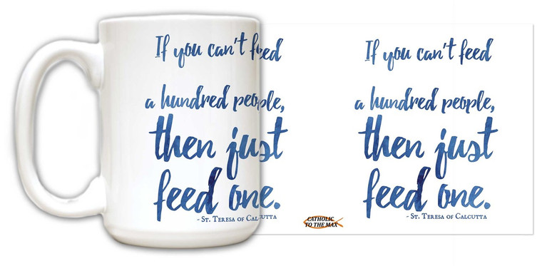 "Just Feed One" St. Teresa of Calcutta Quote Mug