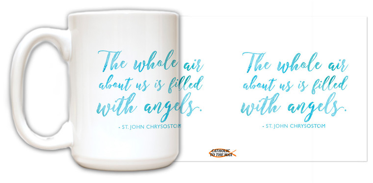 St. John Chrysostom Angels Quote Mug St. John Chrysostom Angels Quote Mug