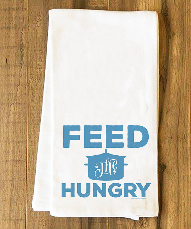 Feed the Hungry Tea Towel