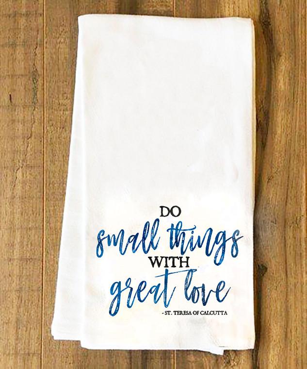 Do Small Things Tea Towel Do Small Things Tea Towel