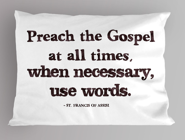 St. Francis of Assisi Quote Pillowcase