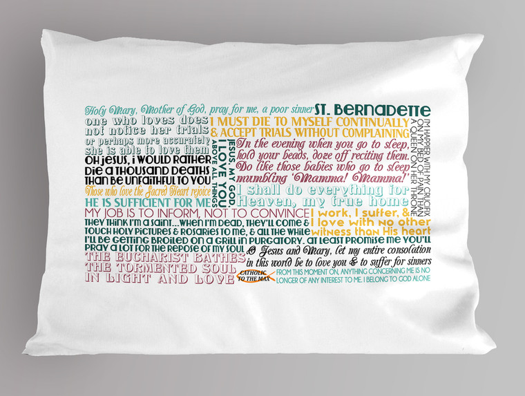 St. Bernadette Quote Pillowcase