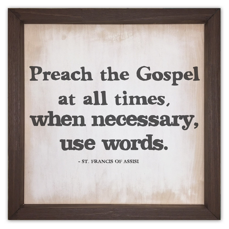 "Preach the Gospel at All Times" Rustic Framed Quote