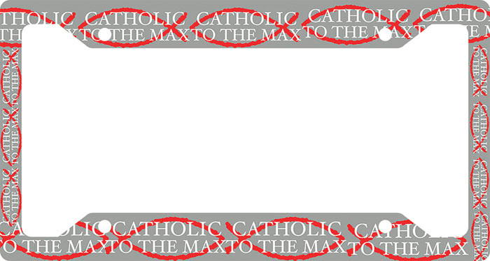 Catholic to the Max Plate Frame