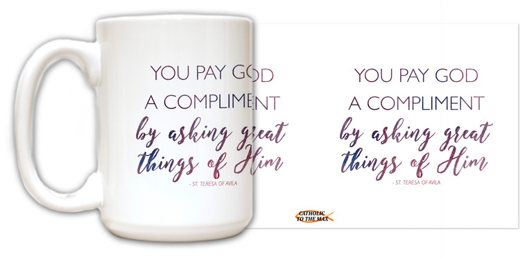 "You Pay God a Compliment" Quote Mug