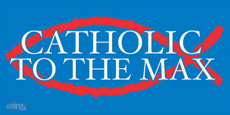 Catholic to the Max Vinyl Bumper Sticker Catholic to the Max Vinyl Bumper Sticker
