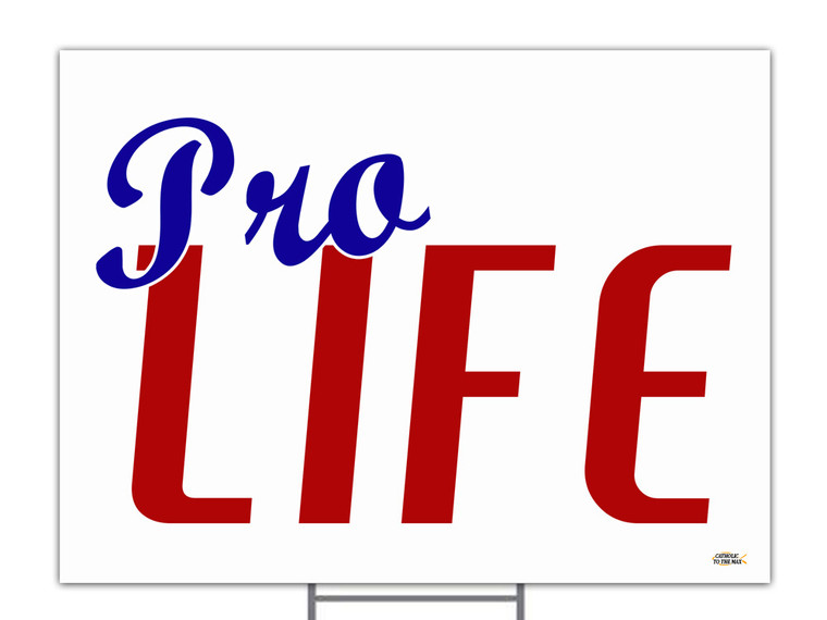 Pro Life Red White and Blue Yard Sign
