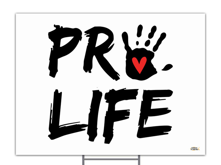 Pro Life with Handprint Yard Sign