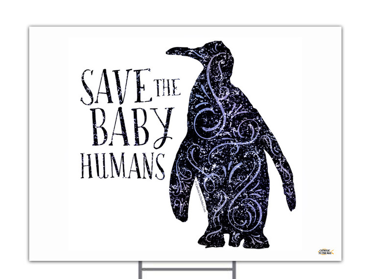 Save the Baby Humans with Penguin Yard Sign