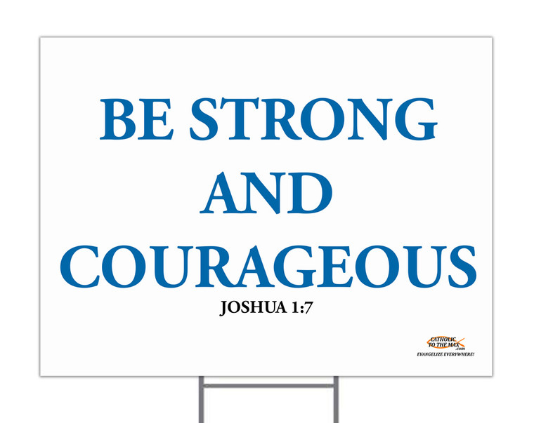 Be Strong Yard Sign