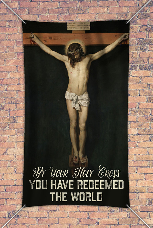 "You Have Redeemed the World" Outdoor Vinyl Banner