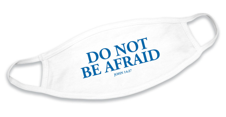 "Do Not Be Afraid" White Cotton Face Mask