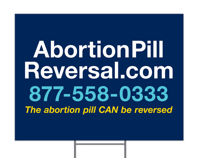 Abortion Pill Reversal Yard Signs (6-26 Signs)