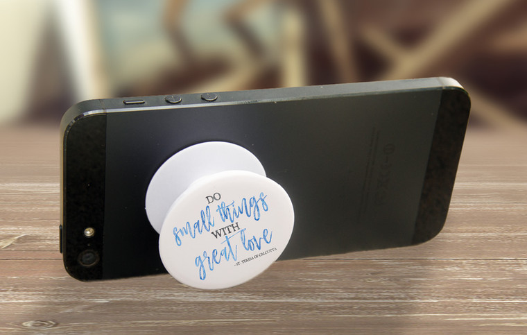"Do Small Things" Pop-Up Phone Holder