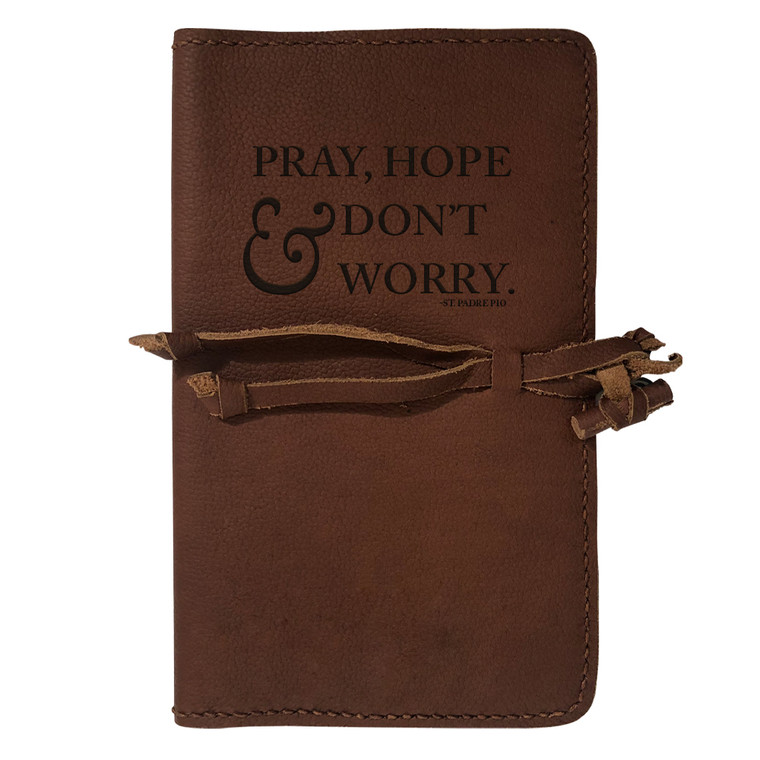 "Pray, Hope, and Don't Worry" Rustic Leather Journal Cover