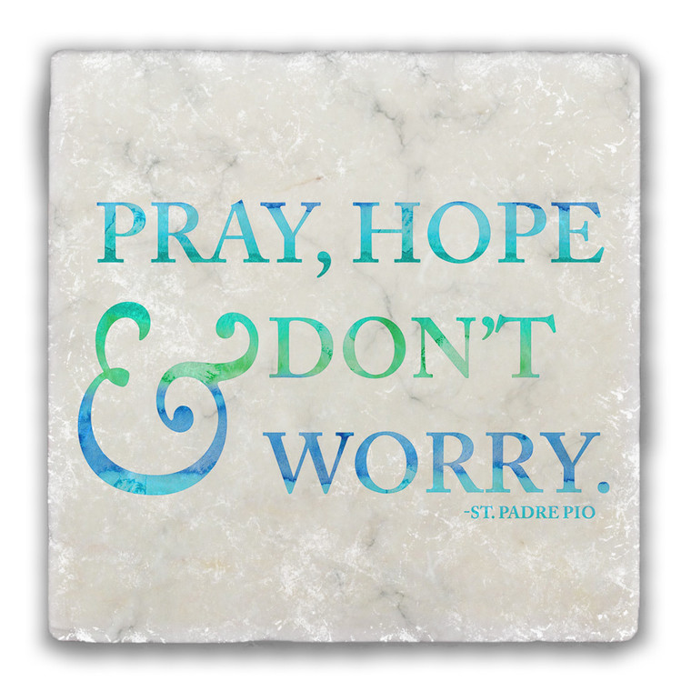 "Pray, Hope, and Don't Worry" Tumbled Stone Tile