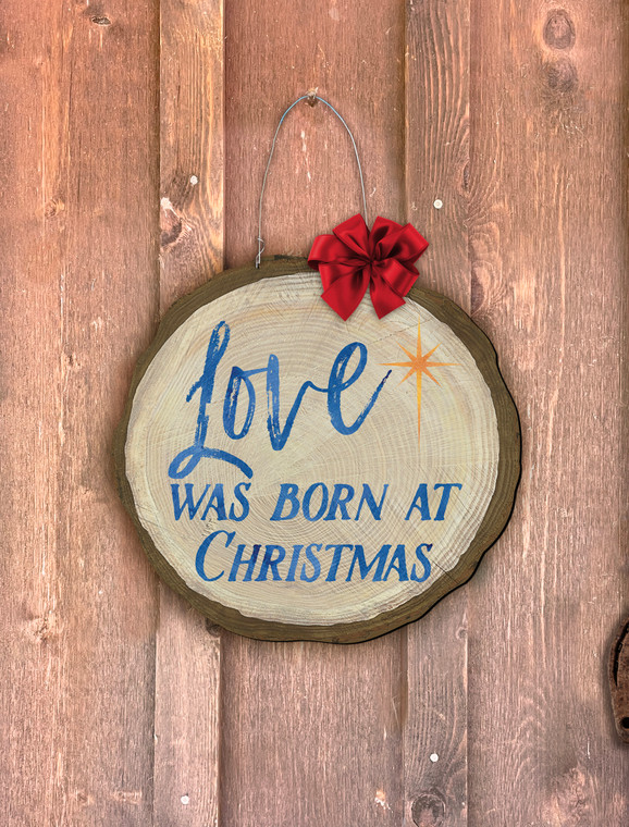 "Love Was Born" Log End Door Hanger