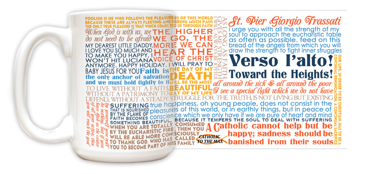Saint Pier Giorgio Frassati Quote Mug Saint Pier Giorgio Frassati Quote Mug