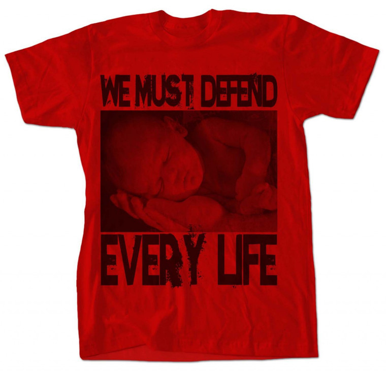 We Must Defend Every Life Full Color T-Shirt