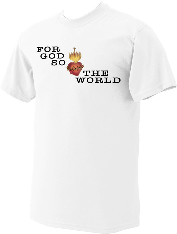 For God So Loved The World T-Shirt